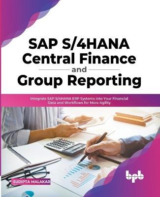 SAP S/4HANA Central Finance and Group Reporting