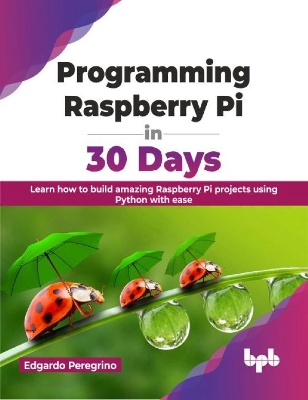 Programming Raspberry Pi in 30 Days