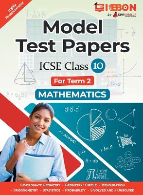 Model Test Papers For ICSE Mathematics - Class X (Term 2)