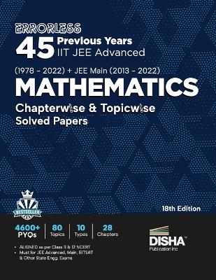 Errorless 45 Previous Years Iit Jee Advanced (19782022) + Jee Main  (20132022) Mathematics Chapterwise & Topicwise Solved Papers 18th Edition | Pyq Question Bank in Ncert Flow with 100% Detailed Solutions for Jee 2023