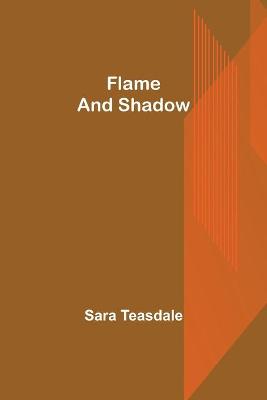 Flame and Shadow