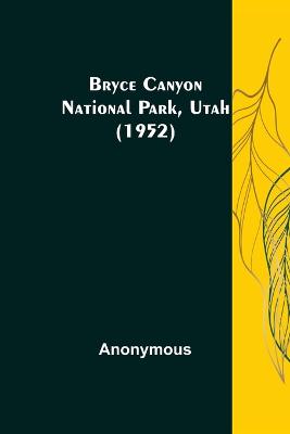Bryce Canyon National Park, Utah (1952)