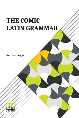 The Comic Latin Grammar