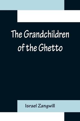 Grandchildren of the Ghetto