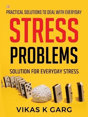Practical solutions to deal with everyday Stress problems