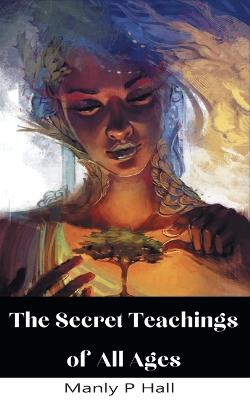 Secret Teachings of All Ages