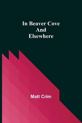 In Beaver Cove and Elsewhere