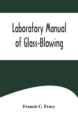 Laboratory Manual of Glass-Blowing