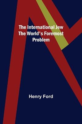 International Jew The World's Foremost Problem