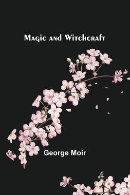 Magic and Witchcraft