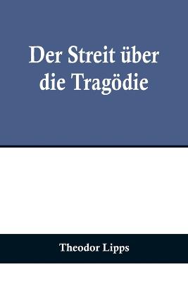 Der Streit ueber die Tragoedie