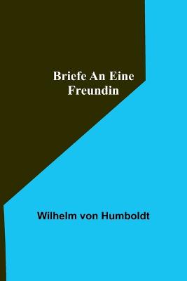 Briefe an eine Freundin