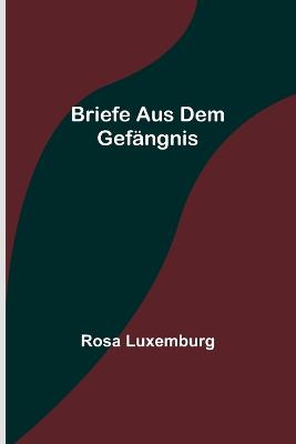 Briefe aus dem Gefaengnis