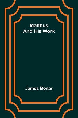 Malthus and his work