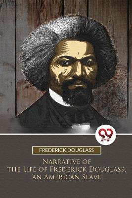 Narrative of the Life of Frederick Douglass, an American Slave