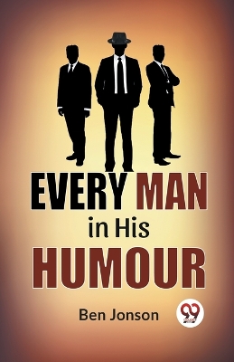 Every Man in His Humor