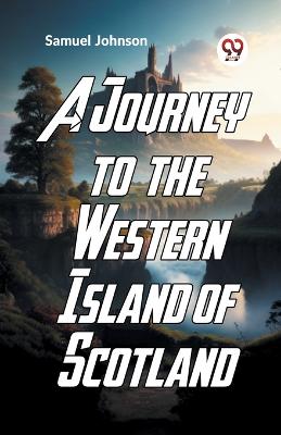 A Journey to the Western Islands of Scotland