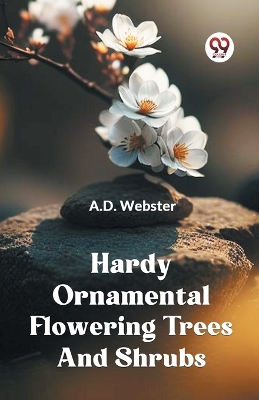 Hardy Ornamental Flowering Trees and Shrubs