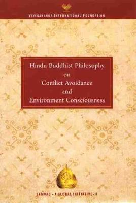 Hindu Buddhist Philosophy on Conflict Avoidance and Environment Consciousness
