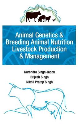 Animal Genetics And Breeding, Animal Nutrition, Livestock Prodduction And Management