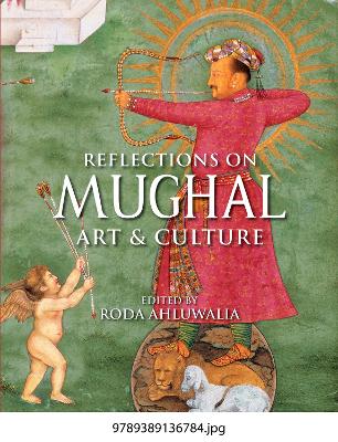 Reflections on Mughal Art & Culture