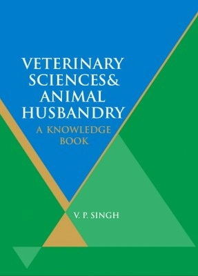 Veterinary Sciences and Animal Husbandry: A Knowledge Book