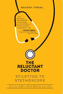 The Reluctant Doctor: Stilettos to Stethoscope-