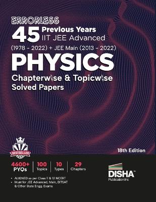 Errorless 45 Previous Years Iit Jee Advanced (1978 - 2021) + Jee Main (2013 - 2022) Physics Chapterwise & Topicwise Solved Papers Pyq Question Bank in Ncert Flow with 100% Detailed Solutions for Jee 2023