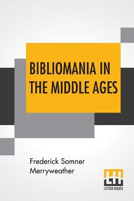 Bibliomania In The Middle Ages