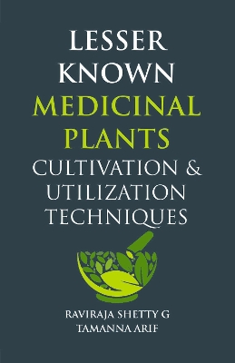Lesser Known Medicinal Plants: Cultivation & Utilization Techniques