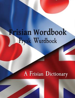 Frisian Wordbook Frysk Wurdboek A Frisian Dictionary The Frisian Language
