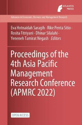 Proceedings of the 4th Asia Pacific Management Research Conference (APMRC 2022)