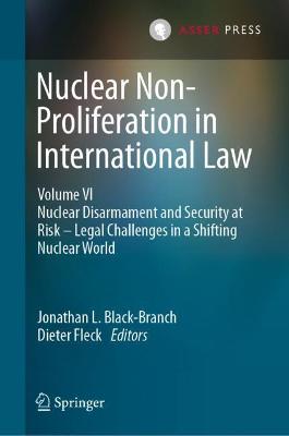 Nuclear Non-Proliferation in International Law - Volume VI