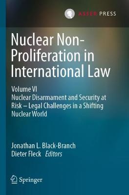 Nuclear Non-Proliferation in International Law - Volume VI