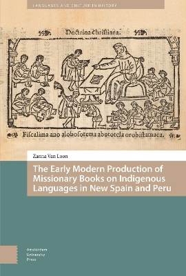 The Early Modern Production of Missionary Books on Indigenous Languages in New Spain and Peru