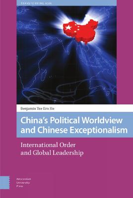 China's Political Worldview and Chinese Exceptionalism