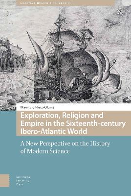 Exploration, Religion and Empire in the Sixteenth-century Ibero-Atlantic World