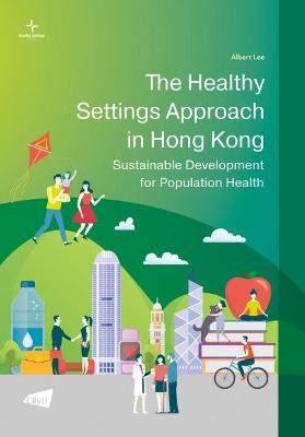 The Healthy Settings Approach in Hong Kong
