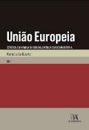 União Europeia - Estática e Dinâmica da Ordem Jurídica Eurocomunitária Vol. I, Reimpressão 2020