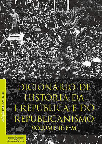 Dicionário de História da I República e do republicanismo | Volume II: F-M