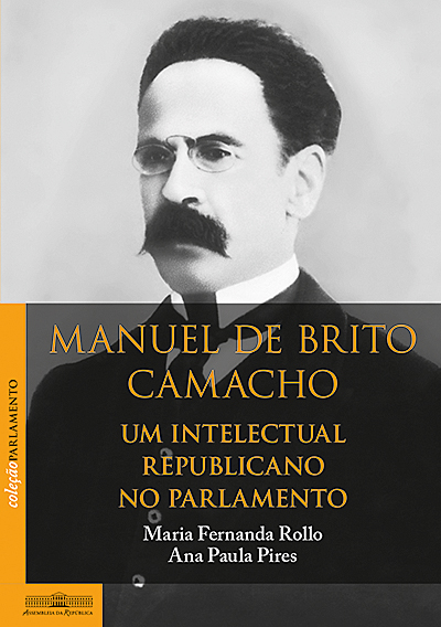 Manuel de Brito Camacho – Um intelectual republicano no Parlamento