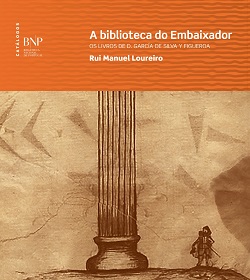 Biblioteca do Embaixador, A: os livros de D. García de Silva y Figueroa - POD