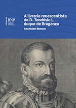 Livraria Renascentista de D. Teodósio I, Duque de Bragança, A