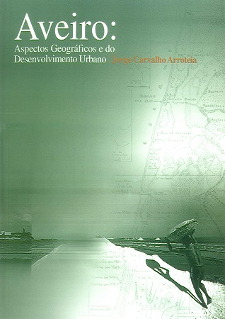 Aveiro: Aspectos Geográficos e do Desenvolvimento Urbano