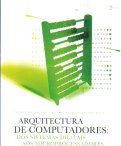 Arquitectura de Computadores: Dos Sistemas Digitais aos Microprocessadores - 5ª Edição