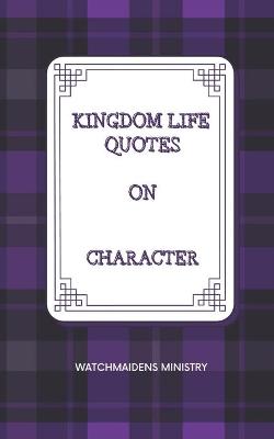 Kingdom Life Quotes on Character