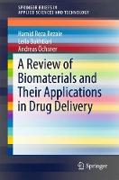 A Review of Biomaterials and Their Applications in Drug Delivery