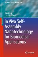 In Vivo Self-Assembly Nanotechnology for Biomedical Applications