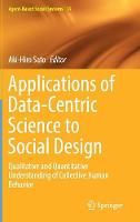 Applications of Data-Centric Science to Social Design