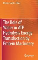 Role of Water in ATP Hydrolysis Energy Transduction by Protein Machinery